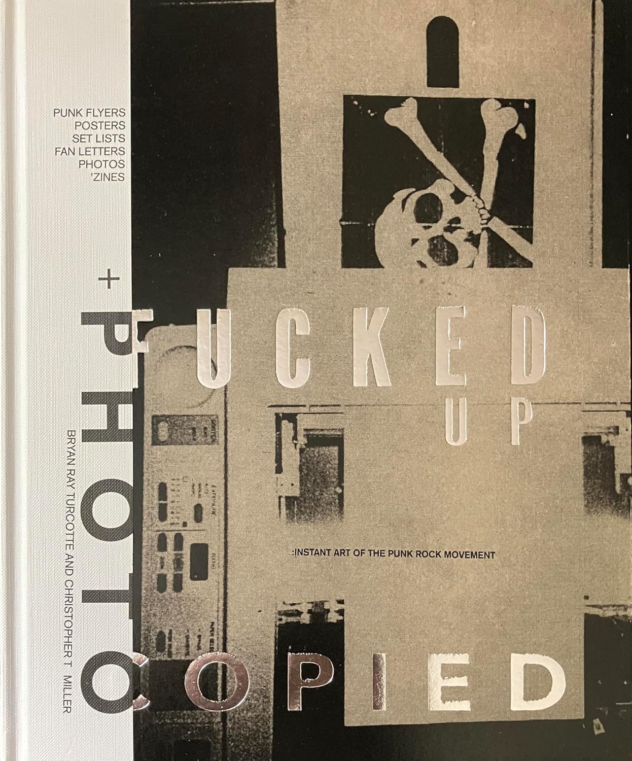 Fucked Up + Photocopied: Instant Art of the Punk Rock Movement: 25th Anniversary Edition