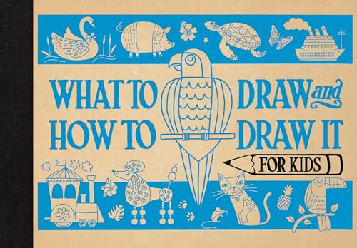 What to Draw and How to Draw It for Kids - Hardcover